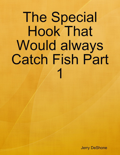 The Special Hook That Would always Catch Fish Part 1