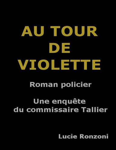 Au tour de Violette - Roman policier - Une enquête du commissaire Tallier