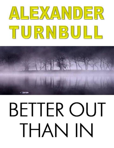 Better Out Than In