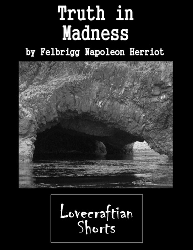Truth in Madness: Lovecraftian Shorts