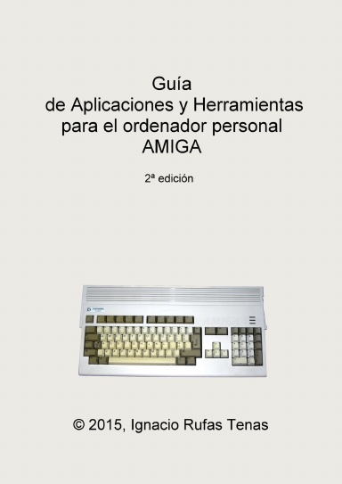 Guía de Aplicaciones y Herramientas para el ordenador personal Amiga.