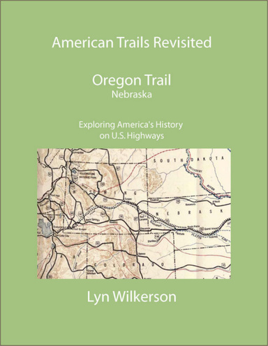 American Trails Revisited - Oregon Trail - Nebraska - Exploring America's History on U.S. Highways