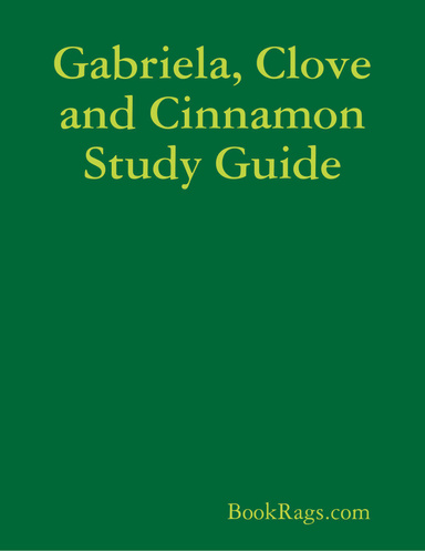 Gabriela, Clove and Cinnamon Study Guide