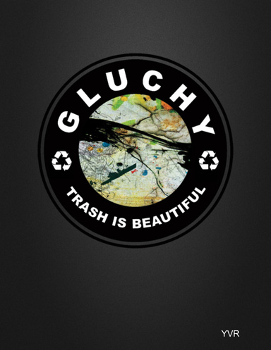 Gluchy - Trash Is Beautiful