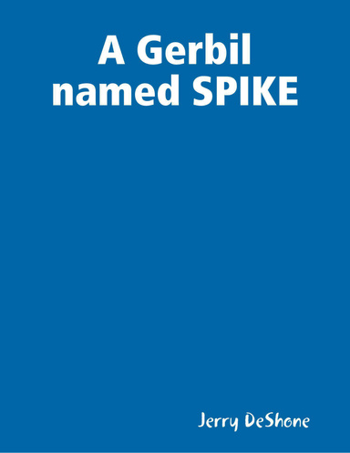 A Gerbil named SPIKE