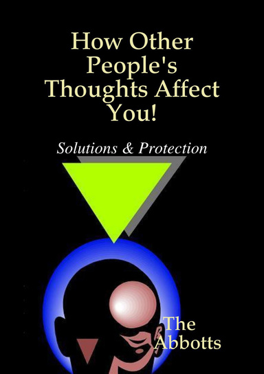 How Other People's Thoughts Affect You! - Solutions & Protection