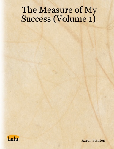 The Measure of My Success (Volume 1)