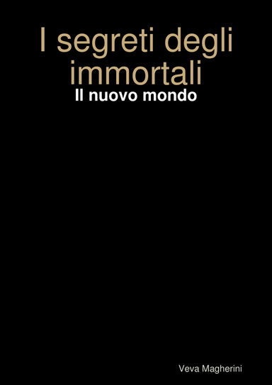 I segreti degli immortali - Il nuovo mondo