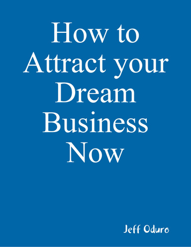 How to Attract your Dream Business Now