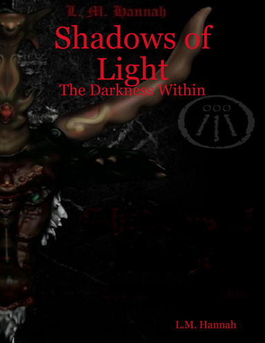 Shadows of Light: the Darkness within