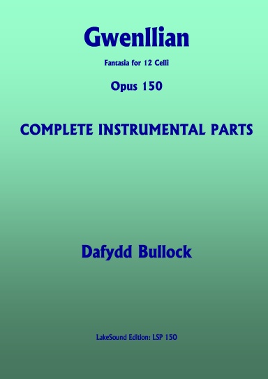 Gwenllian: Fantasia for 12 Celli,  Opus  150 INSTRUMENTAL PARTS