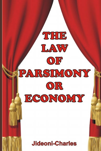 THE LAW OF PARSIMONY OR ECONOMY