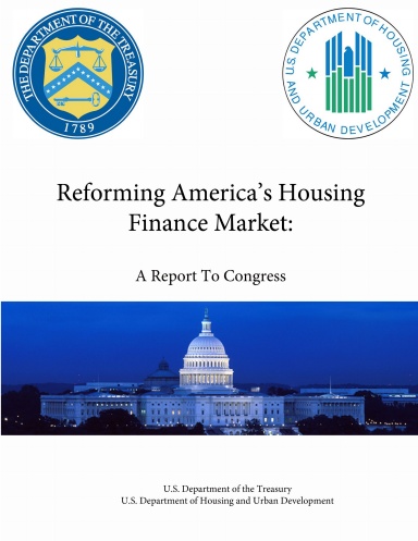 Reforming America’s Housing Finance Market: A Report To Congress