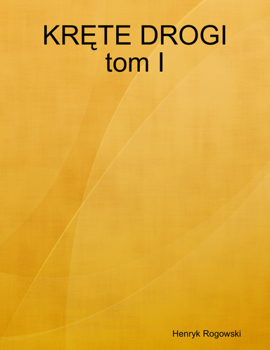 KRĘTE DROGI tom I