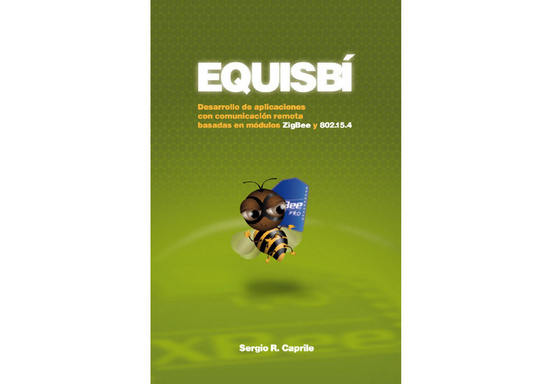 Equisbí - Desarrollo de aplicaciones con comunicación remota basadas en módulos ZigBee y 802.15.4