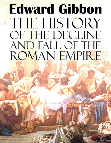 The History of the Decline and Fall of the Roman Empire