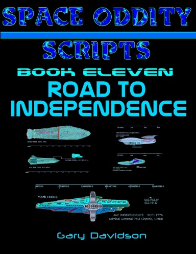 SPACE ODDITY SCRIPTS: Book Eleven - ROAD TO INDEPENDENCE