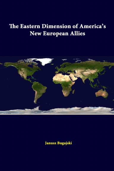 The Eastern Dimension Of America’s New European Allies