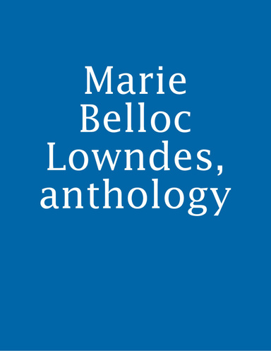 Marie Belloc Lowndes, anthology