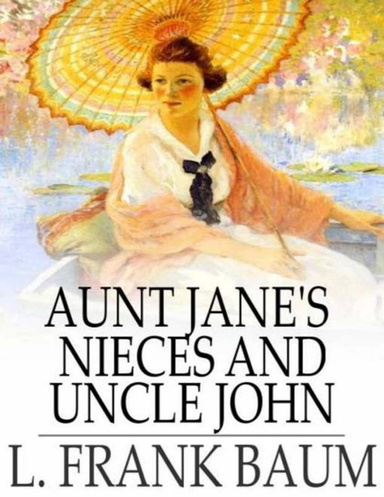 Aunt Jane's Nieces and Uncle John