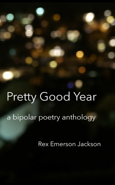 Pretty Good Year - A Bipolar Poetry Anthology