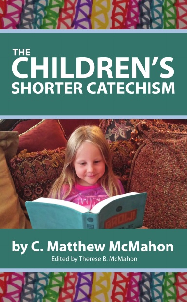 The Children's Shorter Catechism