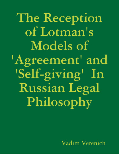 The Reception of Lotman's Models of 'Agreement' and 'Self-giving'  In Russian Legal Philosophy