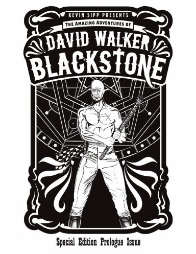 The Amazing Adventures of David Walker Blackstone: Special Edition Prologue Issue