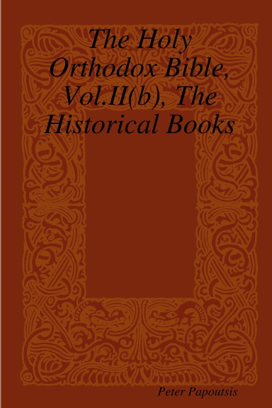 The Holy Orthodox Bible, Vol.II(b), The Historical Books