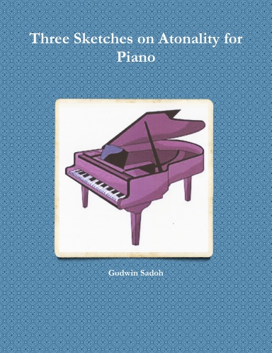 Three Sketches on Atonality for Piano