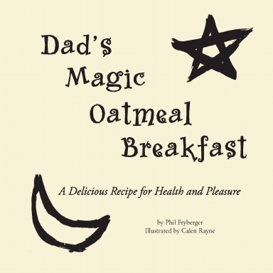 Dad's Magic Oatmeal Breakfast
