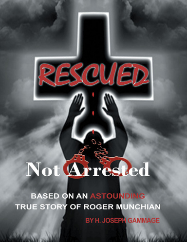 Rescued Not Arrested