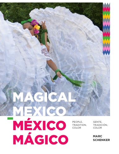 Magical Mexico: People, Tradition, Color /  México Mágico: Gente, Tradición, Color