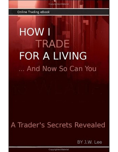 How I Trade For a Living ...And Now So Can You