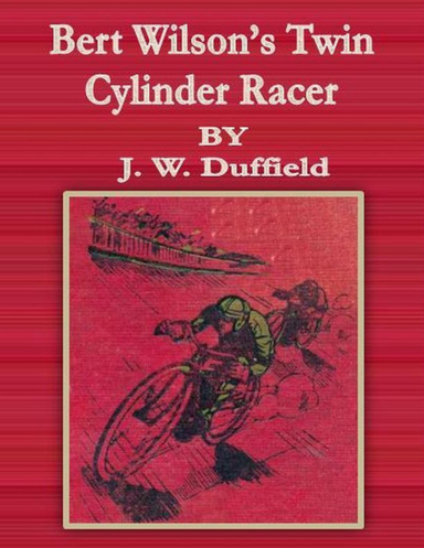 Bert Wilson’s Twin Cylinder Racer