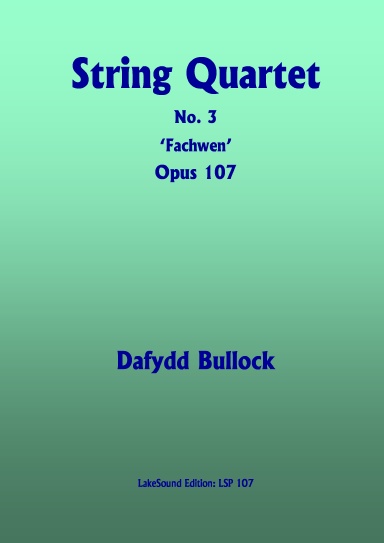 String Quartet No 3, Opus 107  'Fachwen'