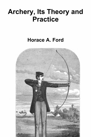 Archery, Its Theory and Practice