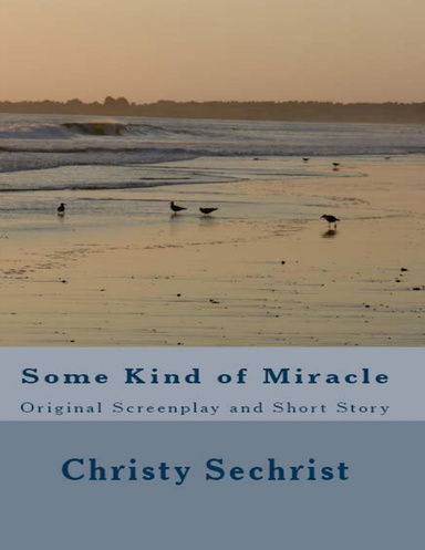Some Kind of Miracle (A Short Story)