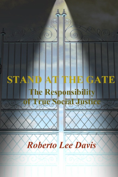 Stand at the Gate: The Responsibility of True Social Justice