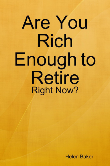 Are You Rich Enough to Retire - Right Now?