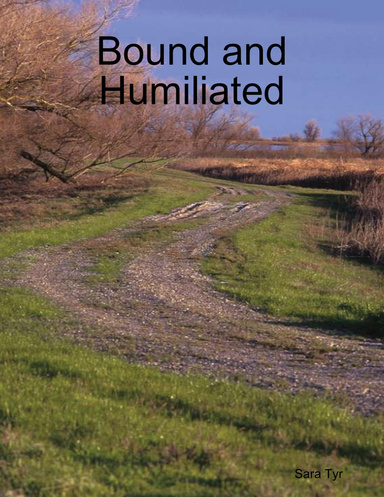 Bound and Humiliated