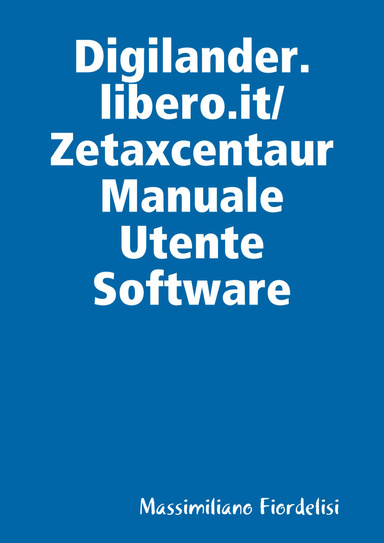 Digilander.libero.it/Zetaxcentaur Manuale Utente Software
