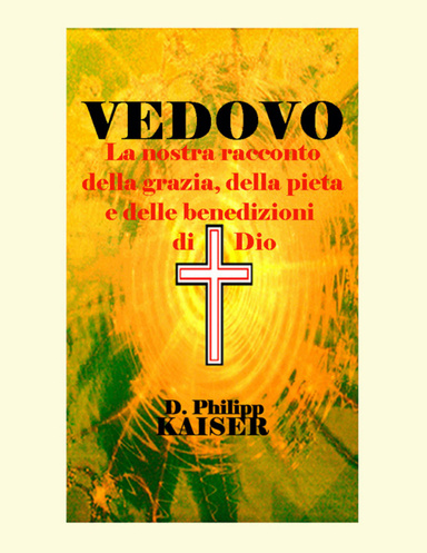VEDOVO  La nostra racconto della grazia, della pietà e delle benedizioni di Dio