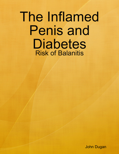 The Inflamed Penis and Diabetes - Risk of Balanitis