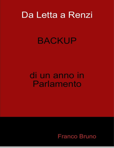 Da Letta a Renzi BACKUP di un anno in Parlamento