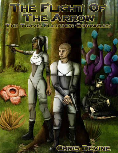 The Flight of the Arrow - The Travis Fletcher Chronicles