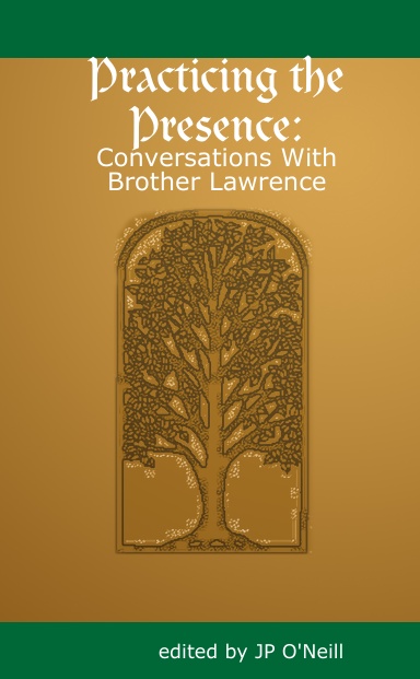Practicing the Presence: Conversations with Brother Lawrence