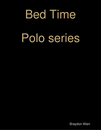 Bed Time Polo Series