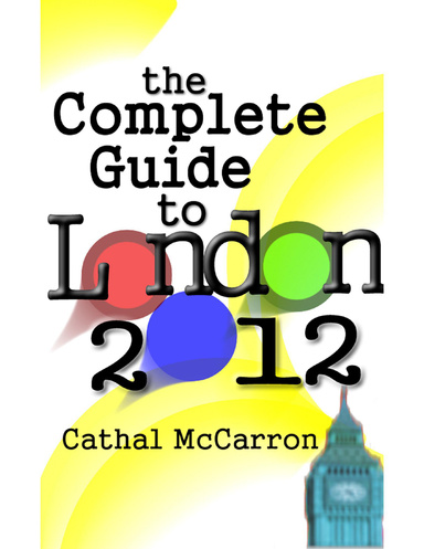 The Complete Guide to London 2012 Olympics