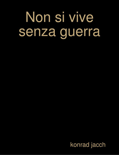 Non si vive senza guerra